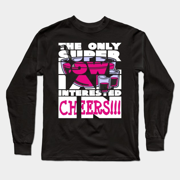 The only super bowl i am interested in birthday gift shirt 1 Long Sleeve T-Shirt by KAOZ